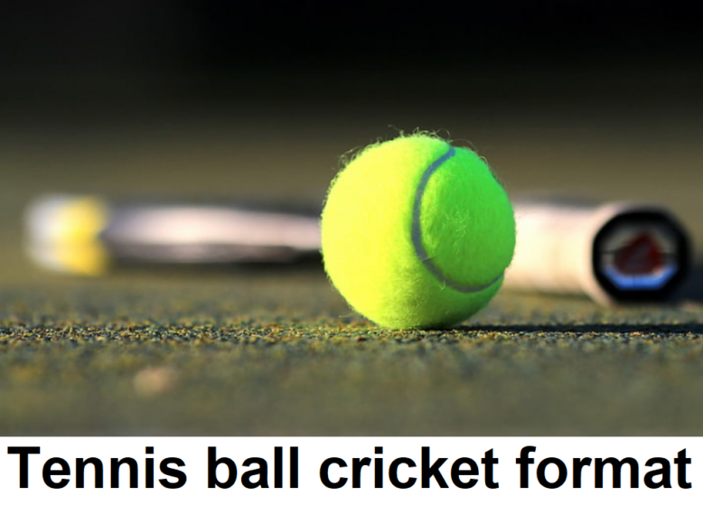 What is the format of tennis ball cricket?