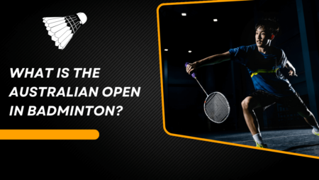 What is the Australian Open in badminton?