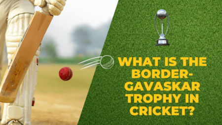 What is the Border-Gavaskar trophy in cricket?