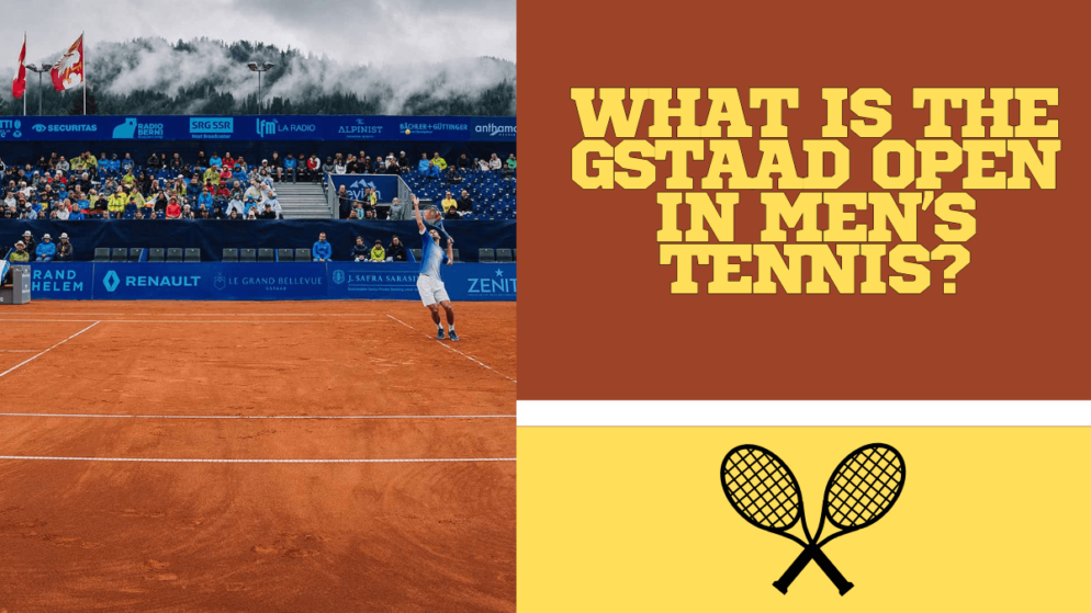 What is the Gstaad Open in men’s tennis?