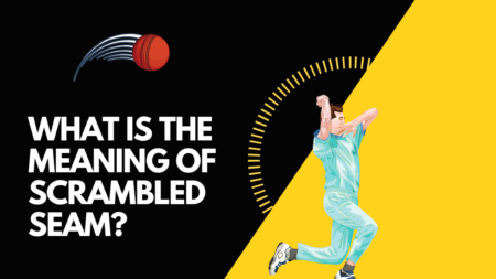 What is the meaning of scrambled seam in cricket?