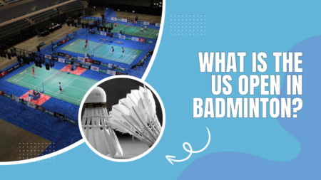 What is the US Open in badminton?