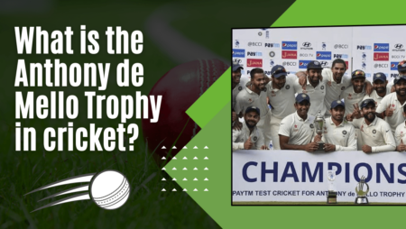 What is the Anthony de Mello Trophy in cricket?