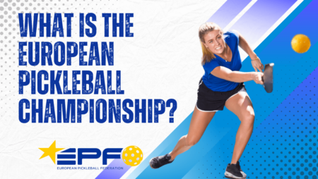 What is the European Pickleball Championship?