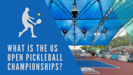 What is the US Open Pickleball Championships?