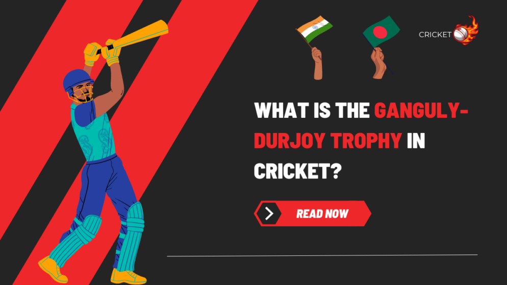 What is the Ganguly-Durjoy Trophy in cricket?