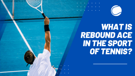 What is Rebound Ace in the sport of tennis?