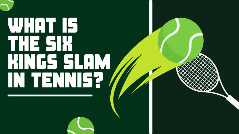 What is the Six Kings Slam in tennis?