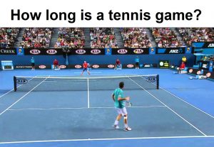 How long is the tennis game