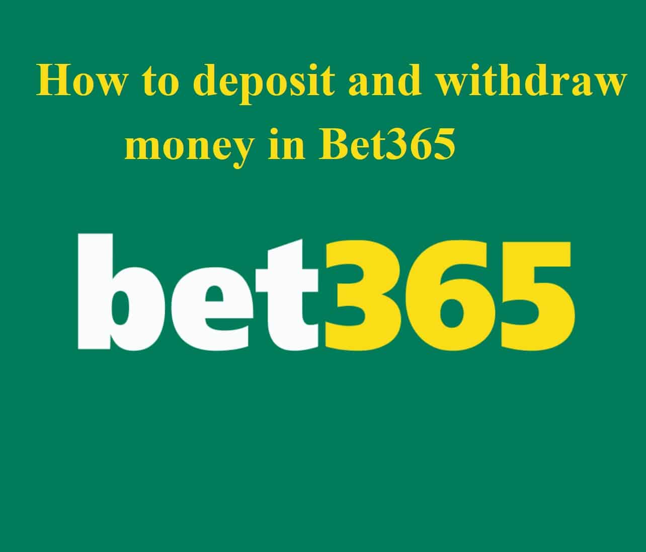How to deposit and withdraw your money in Bet365 bookmaker