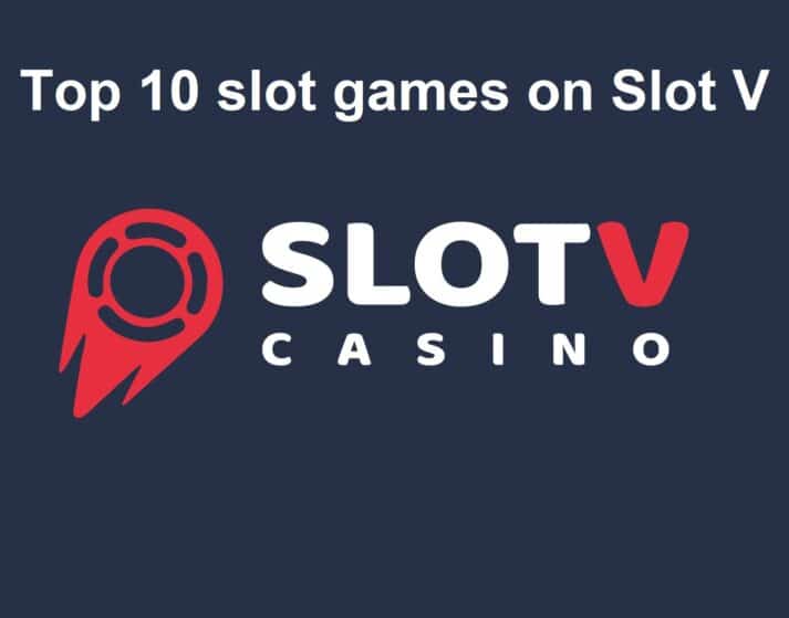 Top 10 casino slot games in SLotV