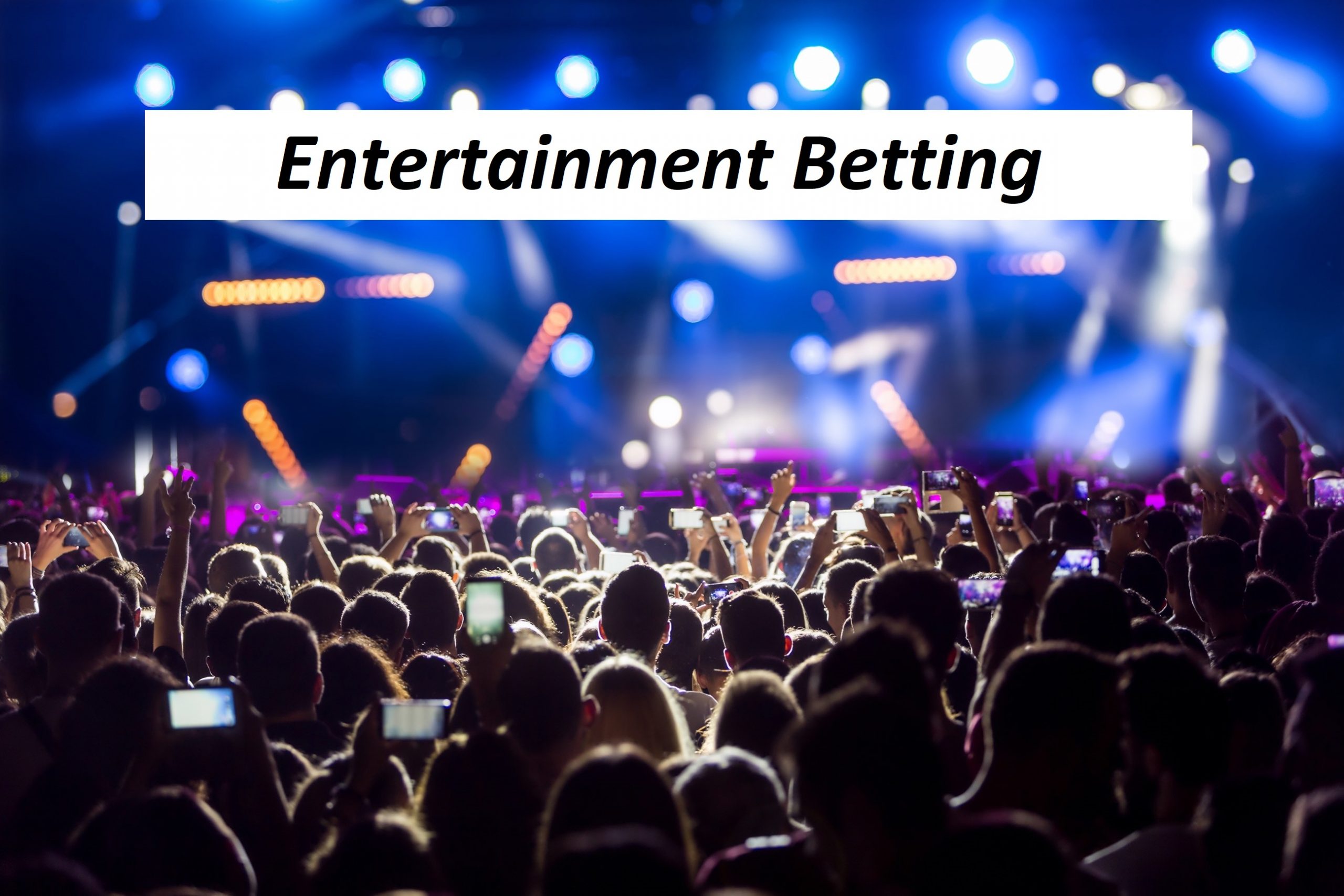 Entertainment betting