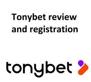 Tonybet review and registration