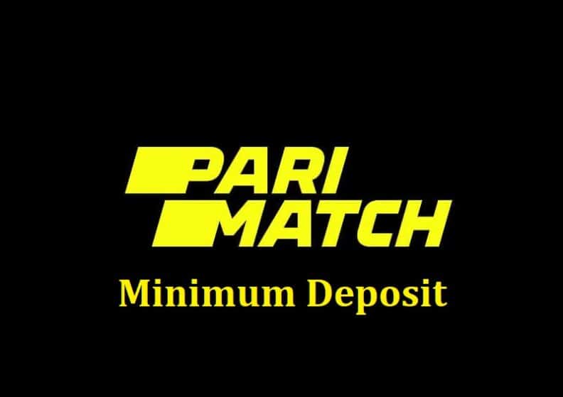 What is the minimum deposit in Parimatch