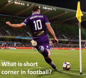 What is short corner in football?