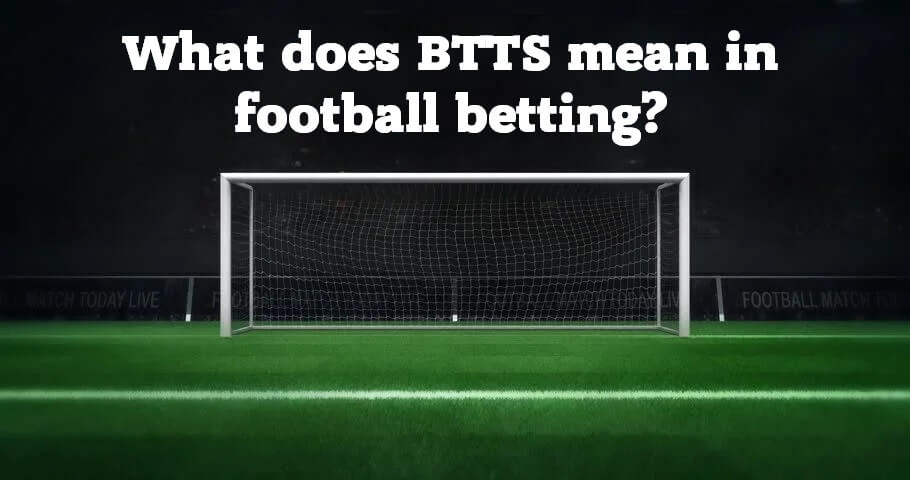 What does BTTS mean in football betting?