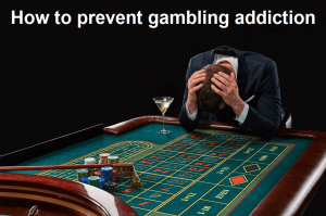 How to prevent gambling addiction