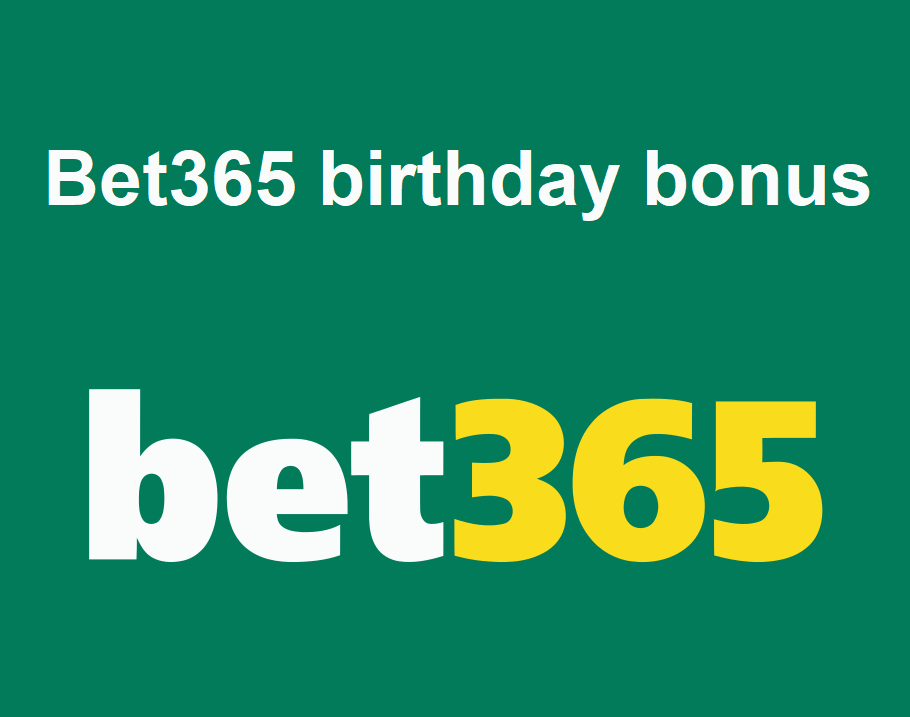 Bet365 birthday bonus