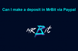 Can I make a deposit in MrBit via Paypal?