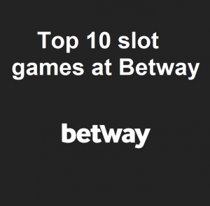 Top 10 slot games at Betway