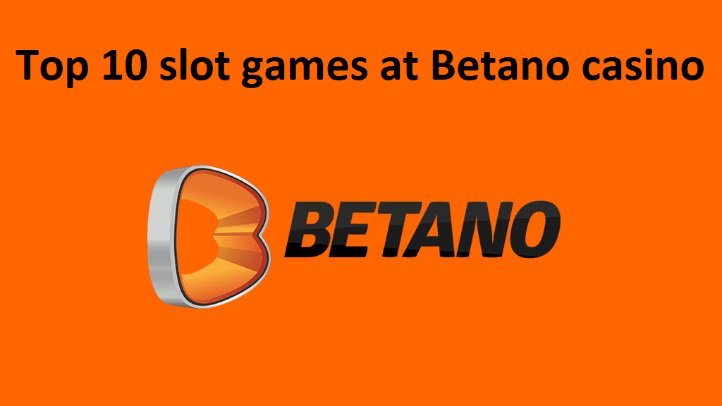 Top 10 slot games at Betano casino
