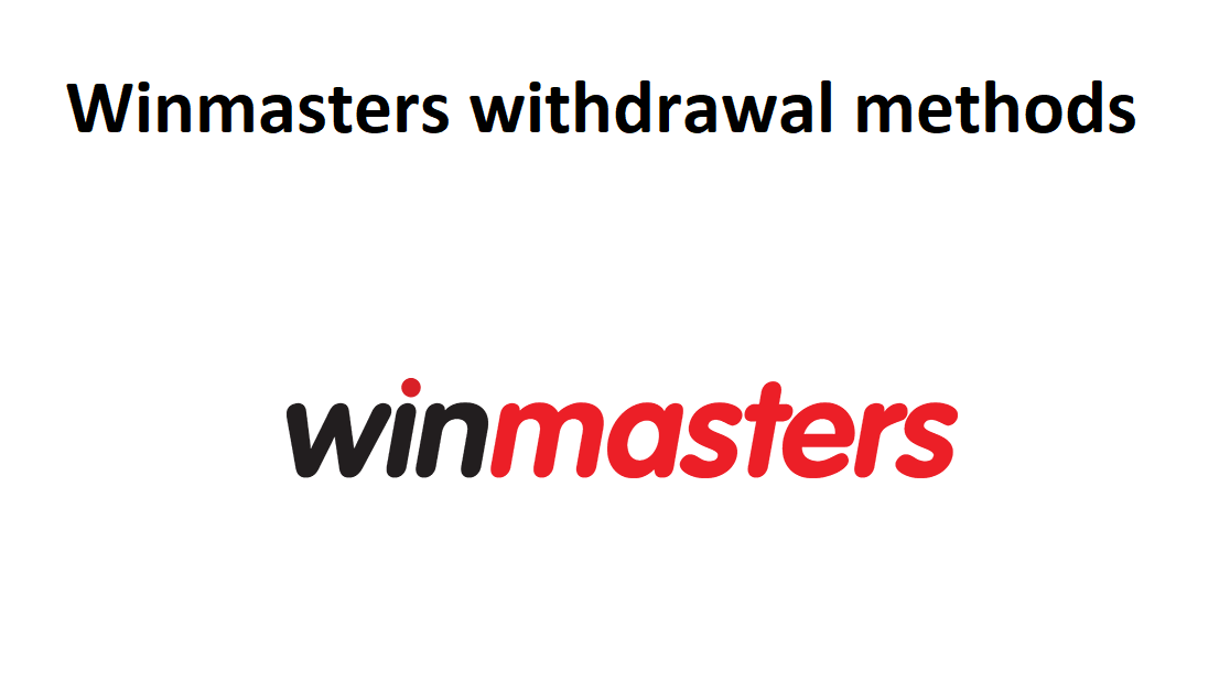 Winmasters withdrawal methods