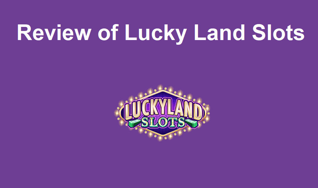Review of Lucky Land Slots