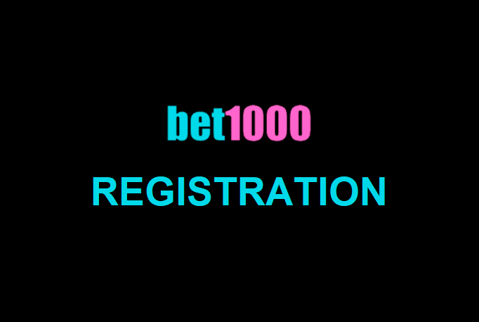Bet1000 Registration