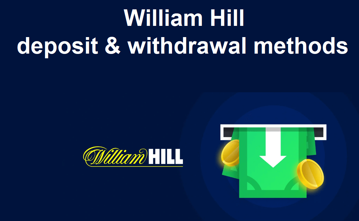 William Hill deposit and withdrawal methods