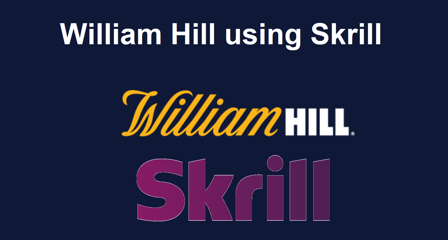 Can I use Skrill on William Hill?