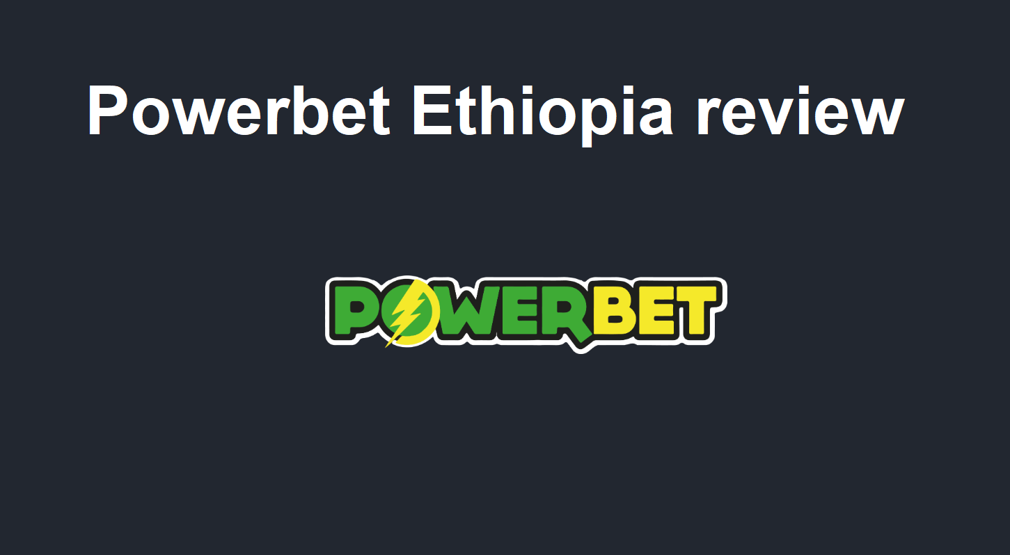 Powerbet Ethiopia casino review