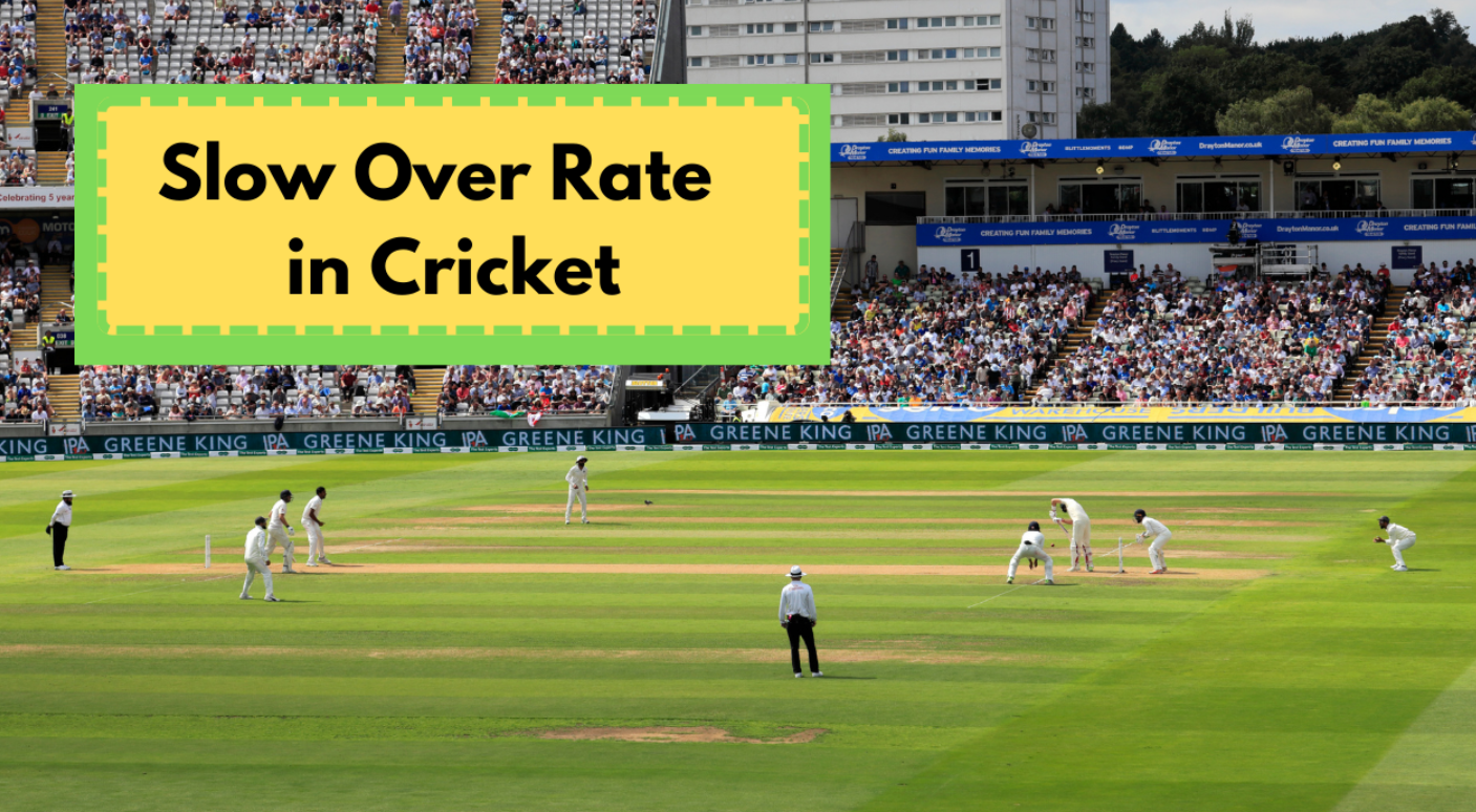 What is slow over rate in the sport of cricket?