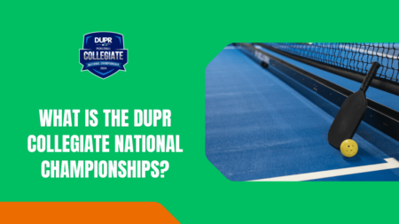 What is the DUPR Collegiate National Championships?