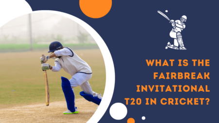 What is the Fairbreak Invitational T20 in cricket?